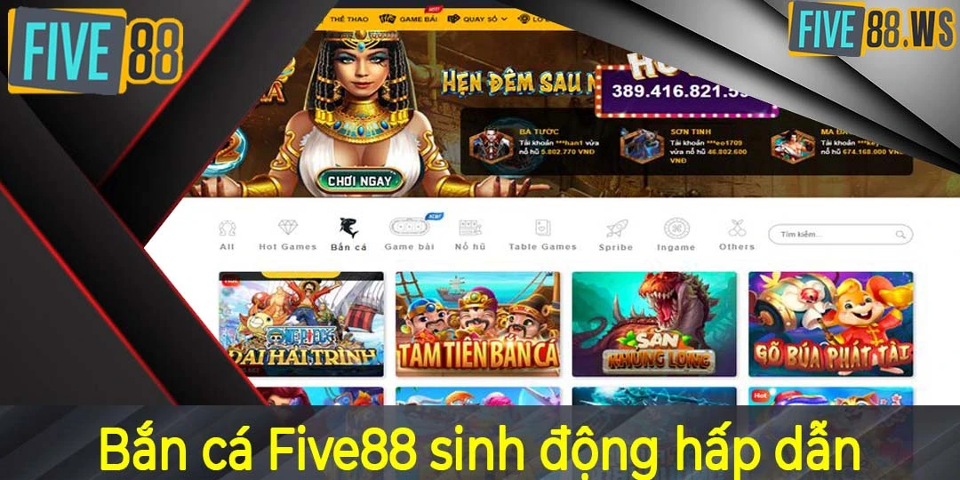 Bắn cá Five88 sinh động hấp dẫn