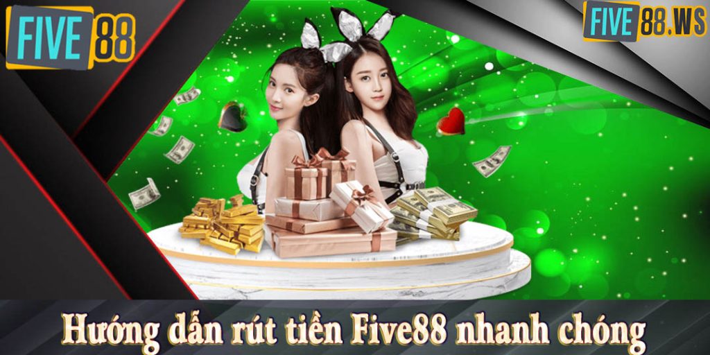 Hướng dẫn rút tiền Five88