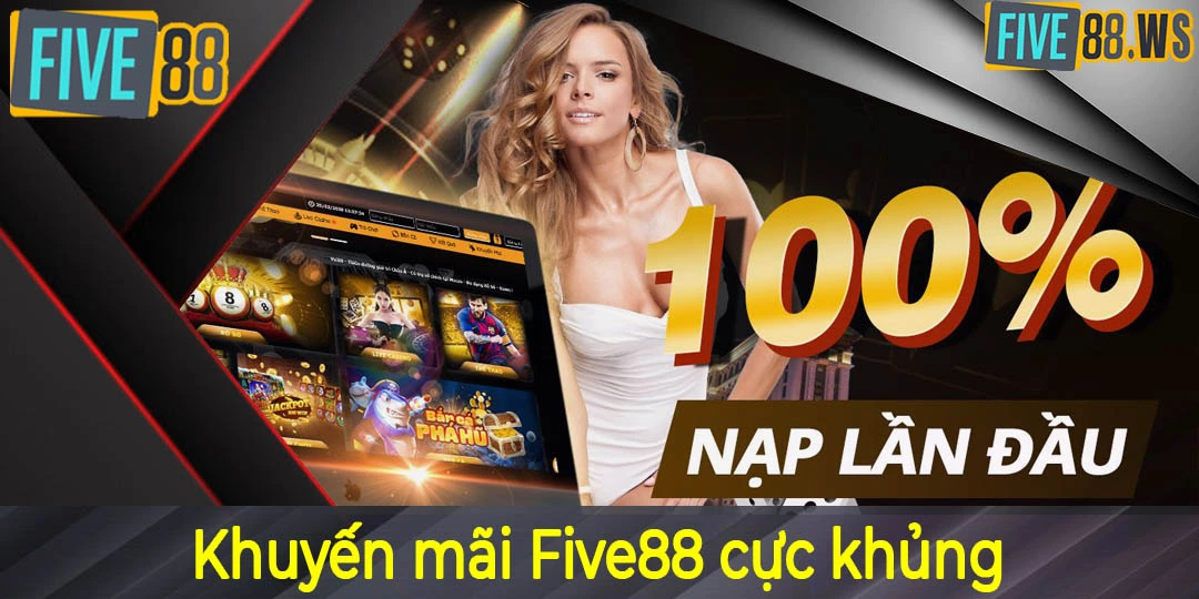 Khuyến mãi Five88 cực khủng