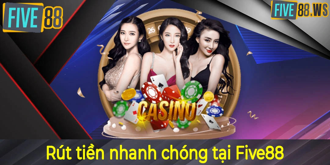 Rút tiền nhanh chóng tại Five88