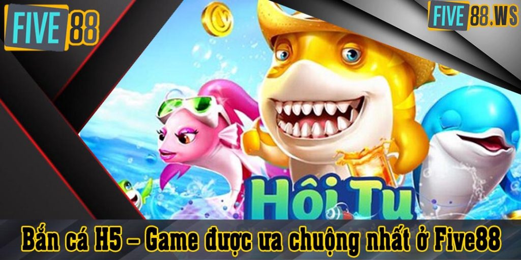 bắn cá H5